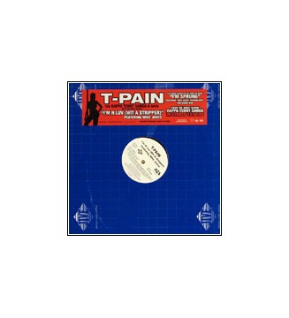 T-Pain - I'm N Luv (Wit A Stripper) / I'm N Luv (Wit A Dancer) / I'm Sprung 2 (Tha Remixes) (12', Promo) mesvinyles.fr