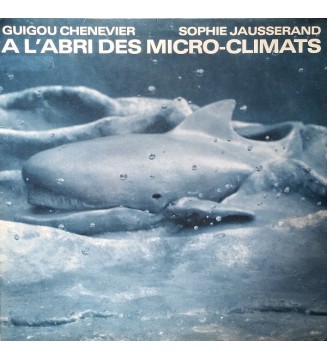 Guigou Chenevier, Sophie Jausserand - A L'Abri Des Micro-Climats (LP, Album)  mesvinyles.fr