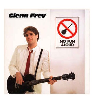 Glenn Frey - No Fun Aloud (LP, Album) mesvinyles.fr