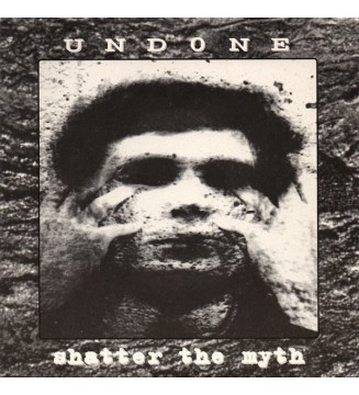 Undone / Shatter The Myth - Undone / Shatter The Myth (7', EP) mesvinyles.fr