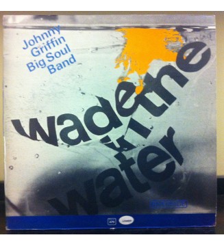 Johnny Griffin Big Soul Band - Wade In The Water (LP, Album, Mono) mesvinyles.fr