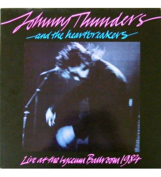 Johnny Thunders And The Heartbreakers* - Live At The Lyceum Ballroom 1984 (LP) mesvinyles.fr