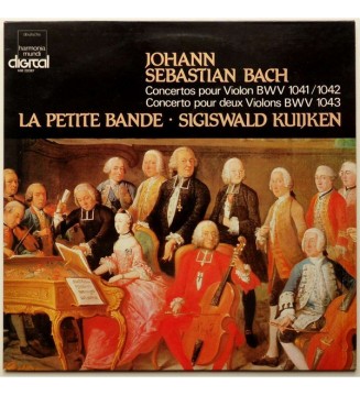 Johann Sebastian Bach, La Petite Bande, Sigiswald Kuijken - Concertos pour Violon BWV 1041 / 1042 / Concerto pour deux Violons  