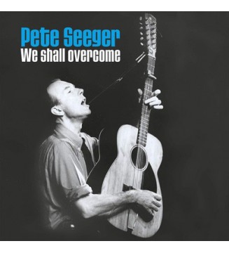 Pete Seeger - We Shall Overcome [80th Birthday Collector's Edition] (2xLP, Dlx)  new mesvinyles.fr