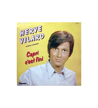 Herve Vilard* - Capri C'est Fini (Album, Comp + LP, Comp, RE + LP, Comp, RE) mesvinyles.fr