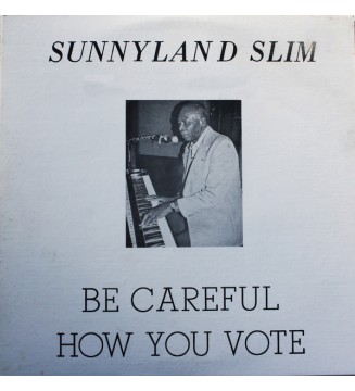 Sunnyland Slim - Be Careful How You Vote (LP, Comp, Pri) mesvinyles.fr