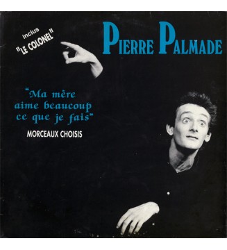 Pierre Palmade - Ma Mère Aime Beaucoup Ce Que Je Fais (Morceaux Choisis)  (LP, Album) mesvinyles.fr